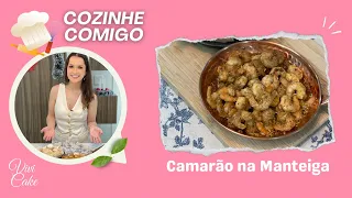 Cozinhe comigo Camarão na Manteiga