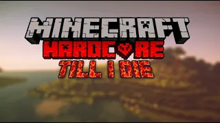 Playing Minecraft Hardcore Till I Die!