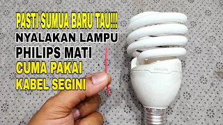 Trik Termudah Mudah Servis Lampu Philips Mati Total