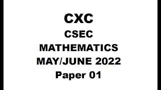 MATHS#34 ~ CXC/CSEC MATHEMATICS MAY/JUNE 2022 PAPER 1