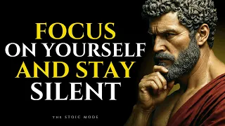 Focus on Yourself and Stay Silent | Stoicism Philosophy