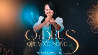 Renilda Maria | O Deus que você Serve - Clipe Oficial