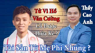 Hồ Văn Cường mới nhất, Tử Ci Có được thừa kế tài sản từ ca sĩ Phi Nhung ? Học Cải Vận Mệnh