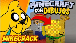 MINECRAFT con DIBUJOS!! Dibujando a MIKECRACK !!!