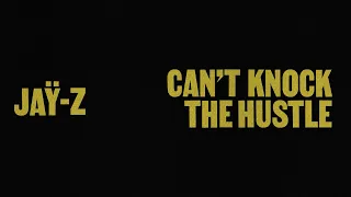 JAŸ-Z - Can't Knock The Hustle ft. Mary J. Blige (Official Lyric Video)