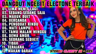 FULL ALBUM DANGDUT NGEBIT ORGEN TUNGGAL ELECTONE MABUK DUIT MATI LAMPU TIDAK TERAJANA