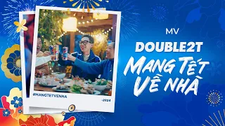 Quán Quân Rap Việt D2T Double2T - MV Mang Tết Về Nhà | Tết Giáp Thìn | Xuân 2024