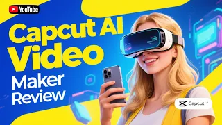 CapCut AI Video Maker REVIEW - Make AI Video in 2 Mins!