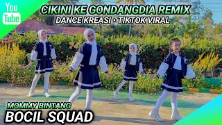 CIKINI KE GONDANGDIA REMIX | Dance Kreasi • TikTok Viral | BOCIL SQUAD | MOMMY BINTANG