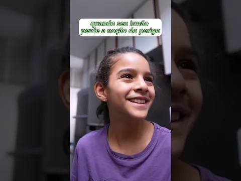 QUANDO SEU IRMÃO PERDE A NOÇÃO DO PERIGO