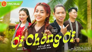 ƠI CHỒNG ƠI - VÕ LÊ MI Ft. JIN TUẤN NAM | OFFICIAL MUSIC VIDEO