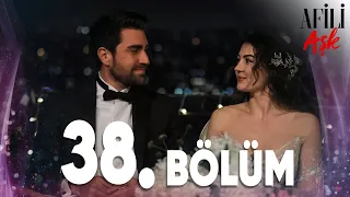 Afili Aşk 38.Bölüm - Full Bölüm FİNAL