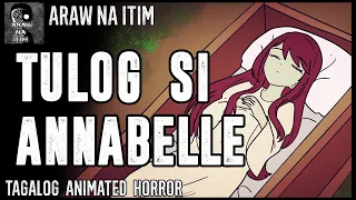 TULOG SI ANNABELLE | TAGALOG ANIMATED HORROR | TRUE STORIES
