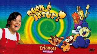 DVD Crianças Diante do Trono | Quem é Jesus? (2004) | COMPLETO