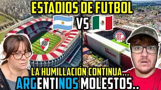 ARGENTINOS SE ENFADAN 🤬 REACCIONANDO A ESTADIOS MEXICANOS VS ESTADIOS ARGENTINOS... HUMILLADOS!
