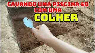 Cavando uma piscina usando apenas colheres