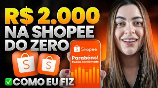 O passo a passo que usei pra fazer R$2.000 na Shopee (do zero)