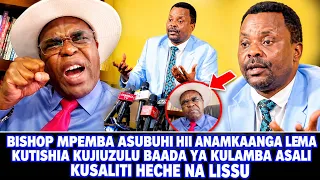 BISHOP MPEMBA ASHINDWA KUJIZUIA MUDA HUU AMPA ZA MOTO LEMA KUSALITI HECHE NA LISSU 