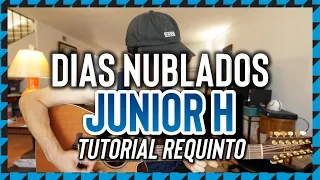 Dias Nublados - Junior H - Tutorial - REQUINTO - Guitarra