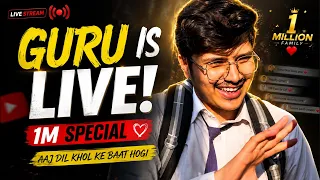 🔥 GURU IS LIVE! | 1M SPECIAL ❤️ | Aaj Dil Khol Ke Baat Hogi