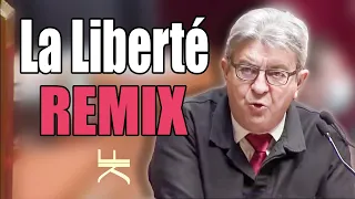 Jean Luc Mélenchon - La Liberté (REMIX)