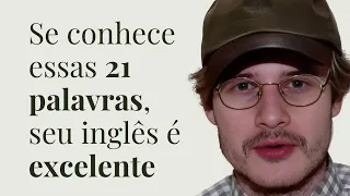 Se você conhece essas 21 palavras, seu inglês é excelente