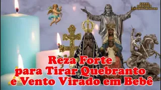 Reza Forte para Tirar Quebranto e Vento Virado em Bebê