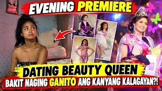DATING BEAUTY QUEEN BAKIT NAGING GANITO ANG KANYANG KALAGAYAN?!