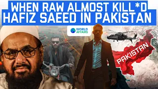 R&AW's Undercover Operation to Kill 26/11 Convict Hafiz Saeed - Operation Alvida | World Affairs