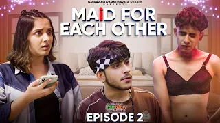 MAID FOR EACH OTHER | EP 02 Maid Se Babe | GAURAV ARORA @Puravjha_
