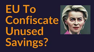 EU Confiscating "Unused Savings"?