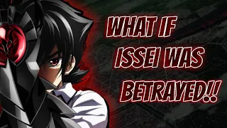 What If Issei Was Betrayed Part 1