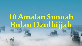 10 Amalan Sunnah Bulan Dzulhijjah