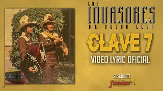 Los Invasores De Nuevo Leon - Clave 7 (Video Lyric Oficial) Letra / Karaoke