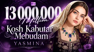 Yasmina - Kosh Kabutar mebudam / Ясмина - Кош Кабутар мебудам