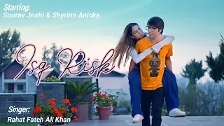 Isq Risk New Song | Sourav Joshi | Rahat Fateh Ali Khan