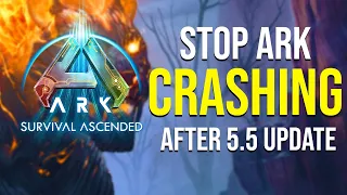 How to FIX ARK Survival Ascended from crashing after 5.5 Update