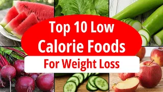 Top 10 Low Calorie Foods For Easy Weight Loss | Healthy Indian Foods to Eat | Eat more Lose more