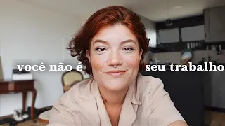 você não é seu desempenho.