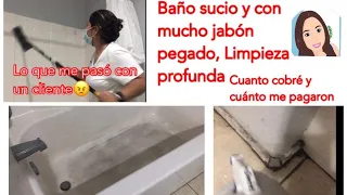 Limpiando Baño Sucio, Cliente que quiere pagarme lo que el quiere 😠gente que no valora