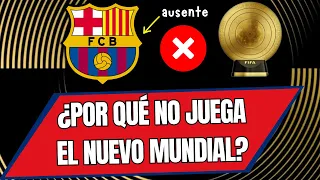 ¿POR QUÉ BARÇA NO JUGÓ EL NUEVO MUNDIAL DE CLUBES DE LA FIFA 2025? | EXPLICACIÓN DE SU AUSENCIA