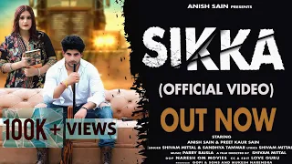 SIKKA song | Official video| OUT now | Anish sain | Preet Kaur Sain | NEW HARIYANVI SONG…