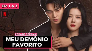 MEU DEMÔNIO FAVORITO • 10/12 • DRAMA COREANO NETFLIX • EP 1 A 3 COMENTADOS • RODA DE DORAMA