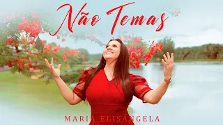 Maria Elisângela - Não Temas (Clipe Oficial)