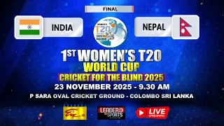LIVE - India vs  Nepal - 1st Women's T20 World Cup Cricket for the Blind,2025 | Final