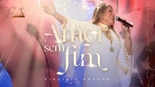 Amor Sem Fim | Virgínia Arruda