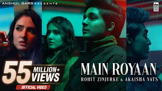 MAIN ROYAAN - Rohit Zinjurke & Akaisha Vats | Tanveer Evan & Yasser Desai | Rajat Nagpal | Rana | AG