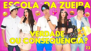 ESCOLA DA ZUEIRA 73 - VERDADE OU CONSEQUÊNCIA!