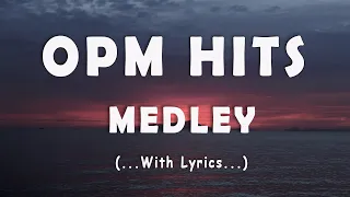 OPM HITS MEDLEY [..Lyrics..] CLASSIC OPM ALL TIME FAVORITES LOVE SONGS