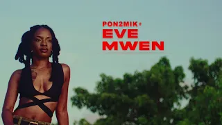 PON2MIK - EVE MWEN